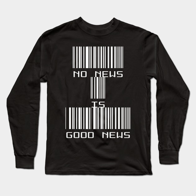 No News is Good News Long Sleeve T-Shirt by PlanetMonkey